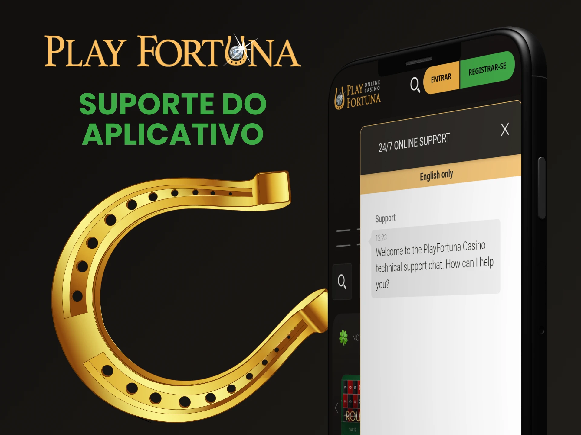 A equipe do Play Fortuna sempre responderá suas dúvidas no aplicativo.