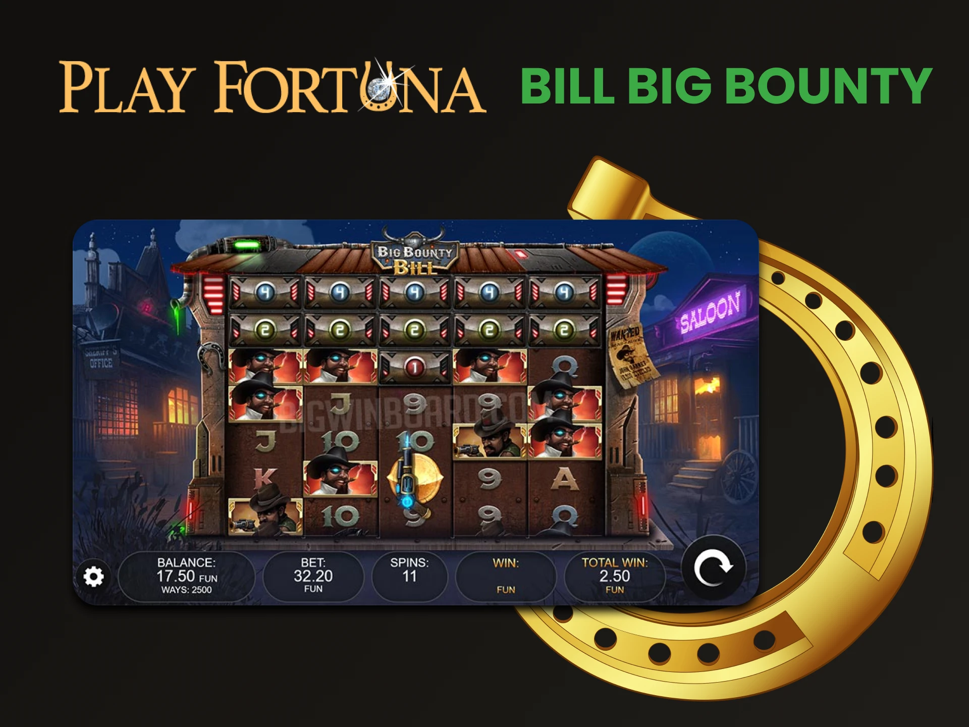 Aconselhamos você a escolher o jogo Bill Big Bounty nos slots do Play Fortuna.